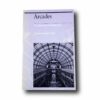 Arcades-kansi Photo showing the book Arcades – The History of a Building Type