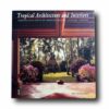Tropical-Architecture-and-Interiors-kansi Photo showing the book Tropical Architecture and Interiors