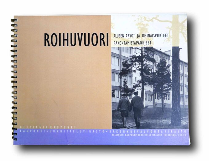 Roihuvuori-kansi Photo showing the book Roihuvuori: Alueen arvot ja ominaispiirteet. Rakentamistapaohjeet.