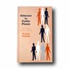 Goffman-Behavior-in-Public-Places-kansi Photo showing the book Behavior in Public Places