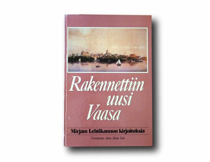 Rakennettiin-uusi-Vaasa-kansi Photo showing the book Rakennettiin uusi Vaasa