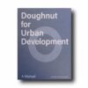 Doughnut-for-Urban-Development-kansi Photo showing the book Doughnut for Urban Development – A Manual