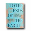 To-The-Ends-of-The-Earth-kansi Photo showing the book To the Ends of the Earth