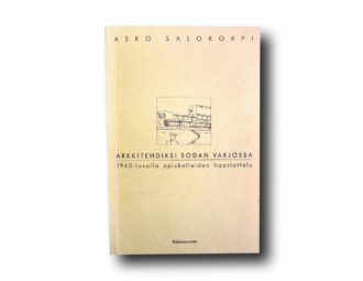 Photo showing the book Arkkitehdiksi sodan varjossa