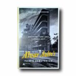 Photo showing the book Architecture and Technology: Alvar Aalto's Paimio Sanatorium
