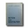 Beton-als-Gestalter-kansi Photo showing the book Beton als Gestalter