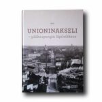 Photo showing the book Unioninakseli – Pääkaupungin läpileikkaus