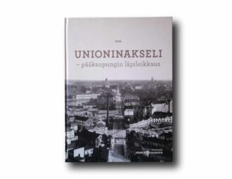 Photo showing the book Unioninakseli – Pääkaupungin läpileikkaus