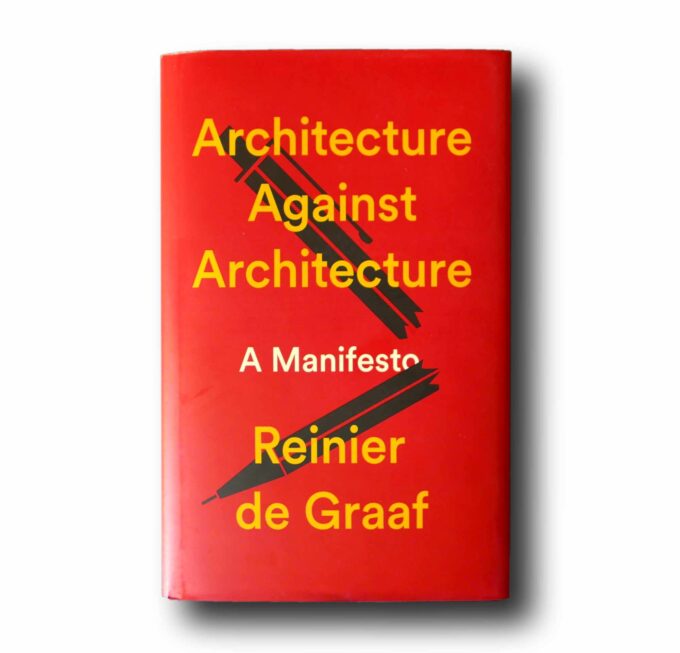 Photo showing the book Architecture Against Architecture: A Manifesto