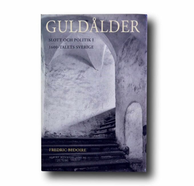 Guldalder-Slott-och-politik-i-1600-talets-Sverige-kansi Photo showing the book Guldålder slott och politik i 1600-talets Sverige