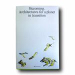 Photo showing the book Becoming: Architectures for a Planet in Transition