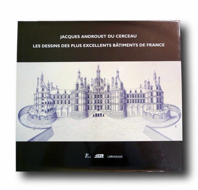 Photo showing the book Jacques Androuet du Cerceau: Les dessins des plus excellents bâtiments de France